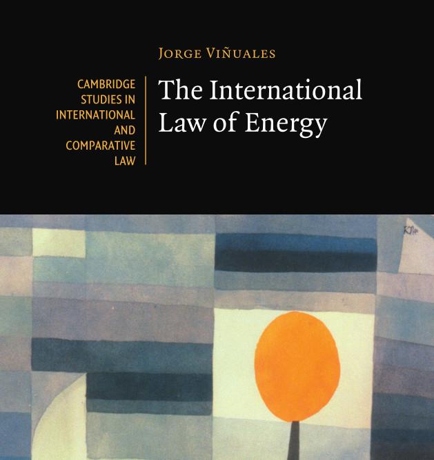 J. E. Viñuales, The International Law of Energy (Cambridge University Press, 2022)